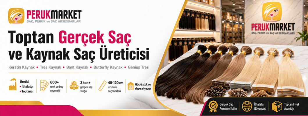 Toptan Gerçek Saç ve Kaynak Saç Üreticisi | Peruk Market